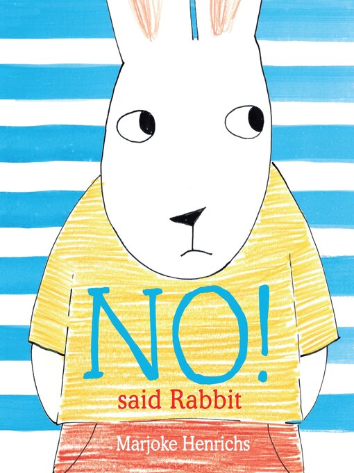 Title details for No! Said Rabbit by Marjoke Henrichs - Available
